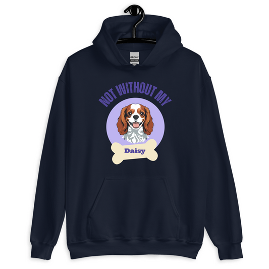 Not without my dog - Personalized Name Gift on T-Shirt, Hoodie, Poster, Mug & Tote Bag