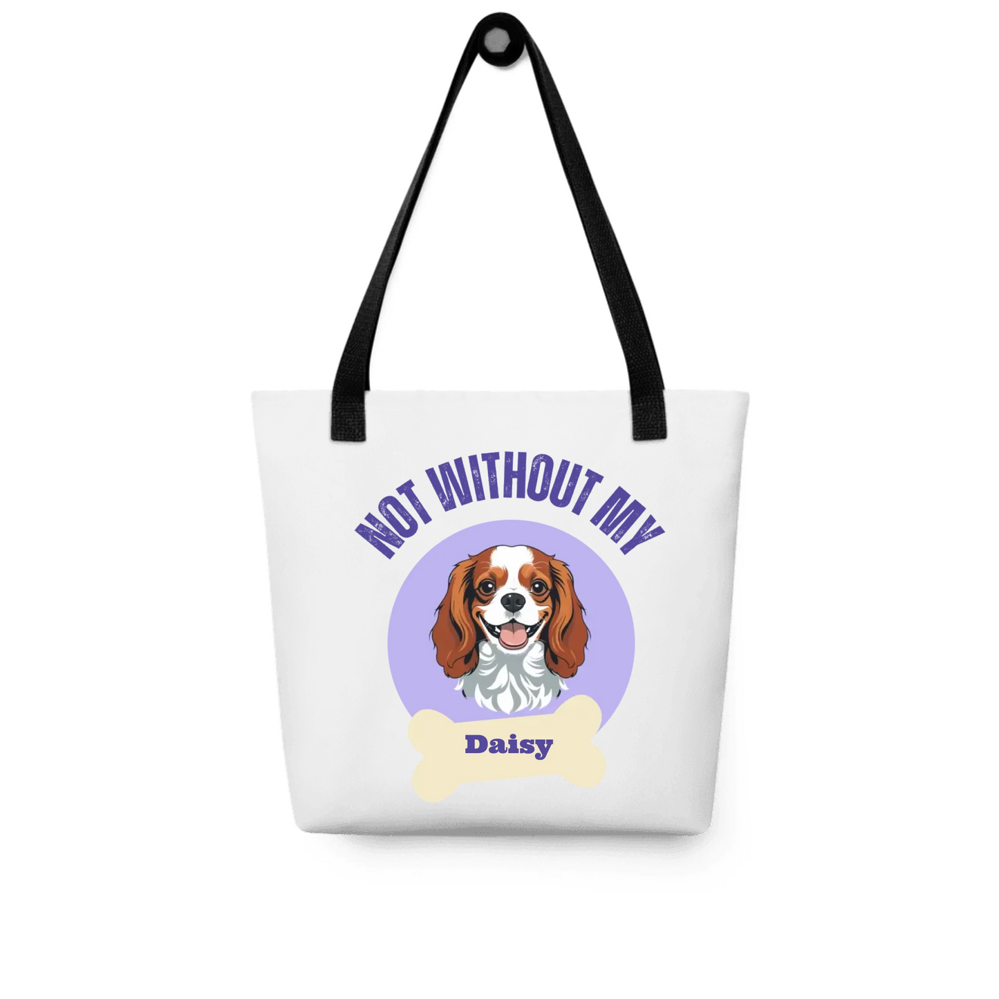 Not without my dog - Personalized Name Gift on T-Shirt, Hoodie, Poster, Mug & Tote Bag
