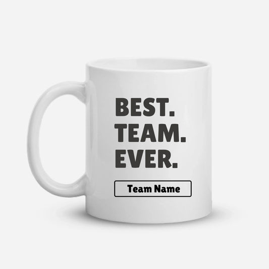 Best Team Ever — Personalized Team Name Gift on T-Shirt, Hoodie, Poster, Mug & Tote Bag