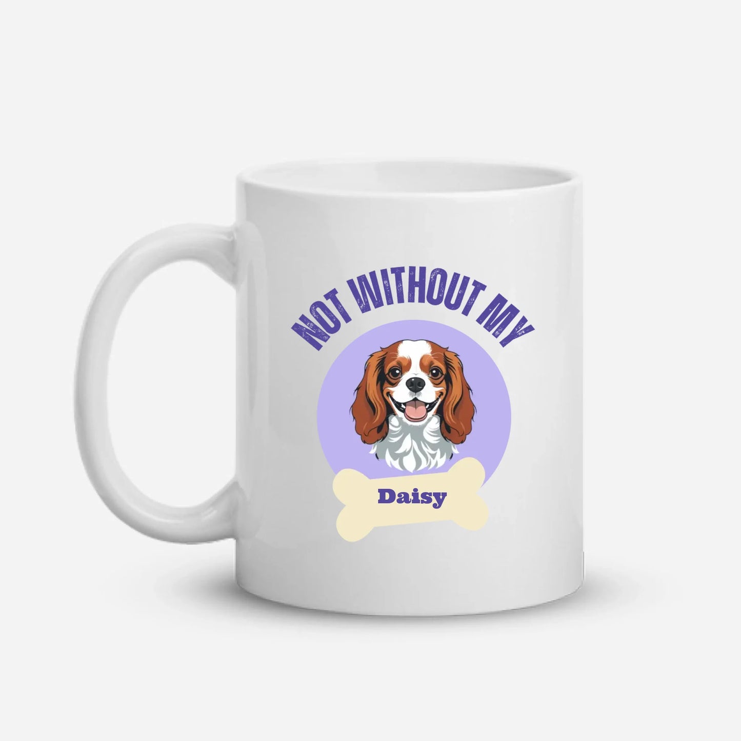 Not without my dog personalized dog name